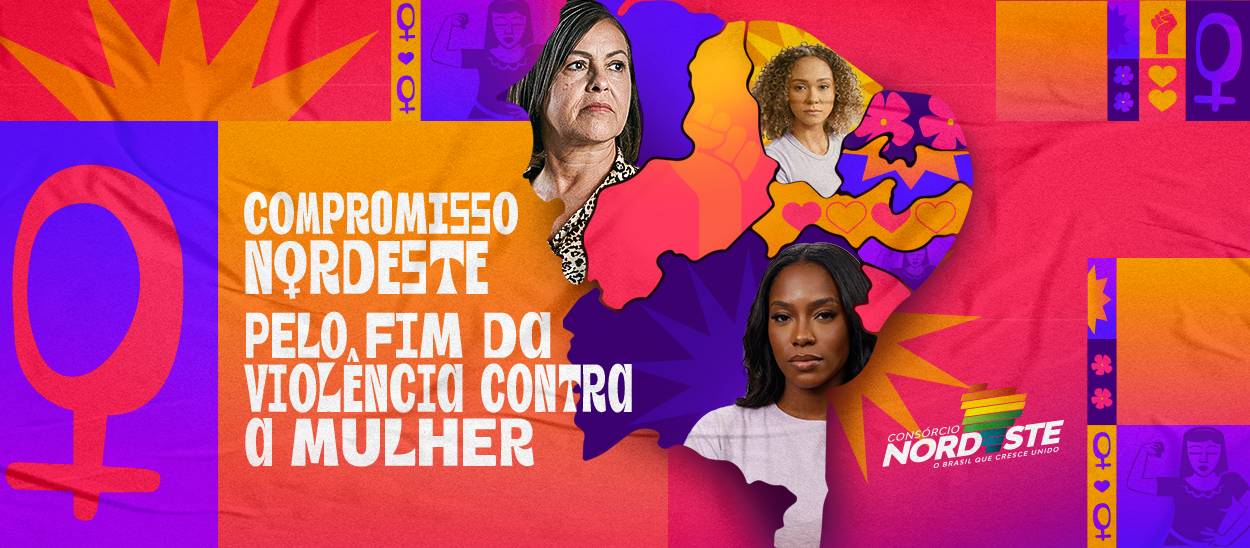 Consórcio Nordeste lança campanha regional contra a violência à mulher com ações de prevenção, proteção e responsabilização nos nove estados da região