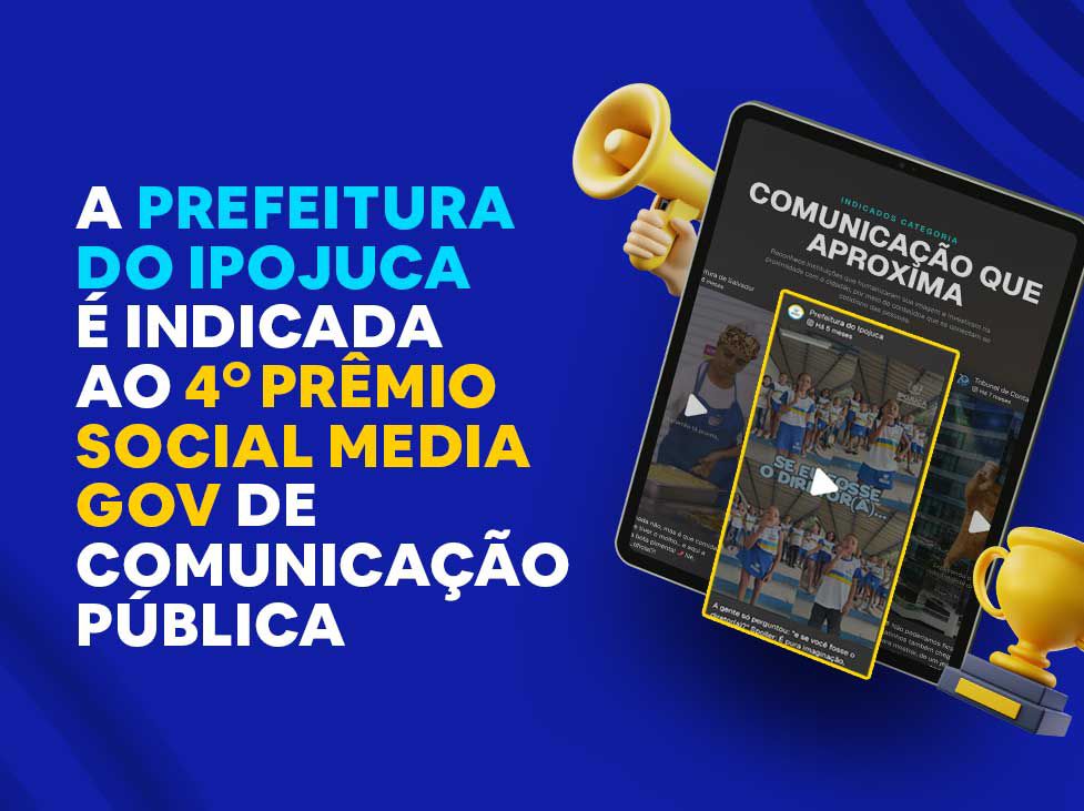 Prefeitura do Ipojuca é indicada ao Prêmio Social Media Gov com case em redes sociais e concorre na categoria Comunicação que Aproxima